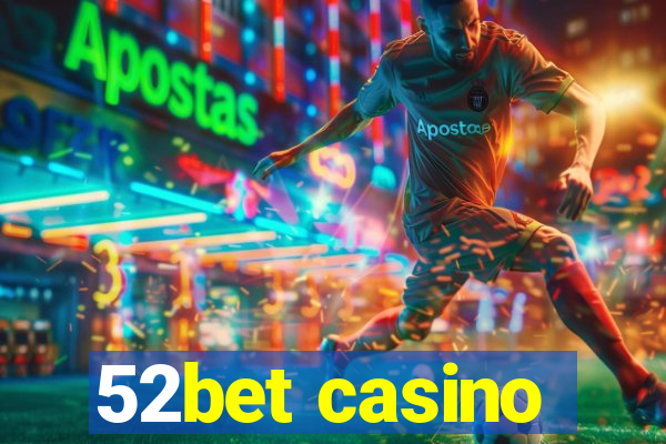 52bet casino